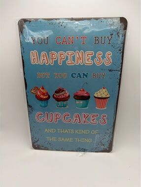 Tin Sign- U Can't Buy Happiness But U Can Buy Cupcakes Same -Funny-Novelty-